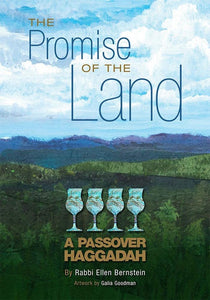 The Promise of the Land: A Passover Haggadah by Rabbi Ellen Bernstein
